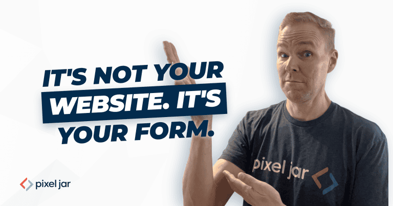 It’s Not Your Website. It’s Your Form.