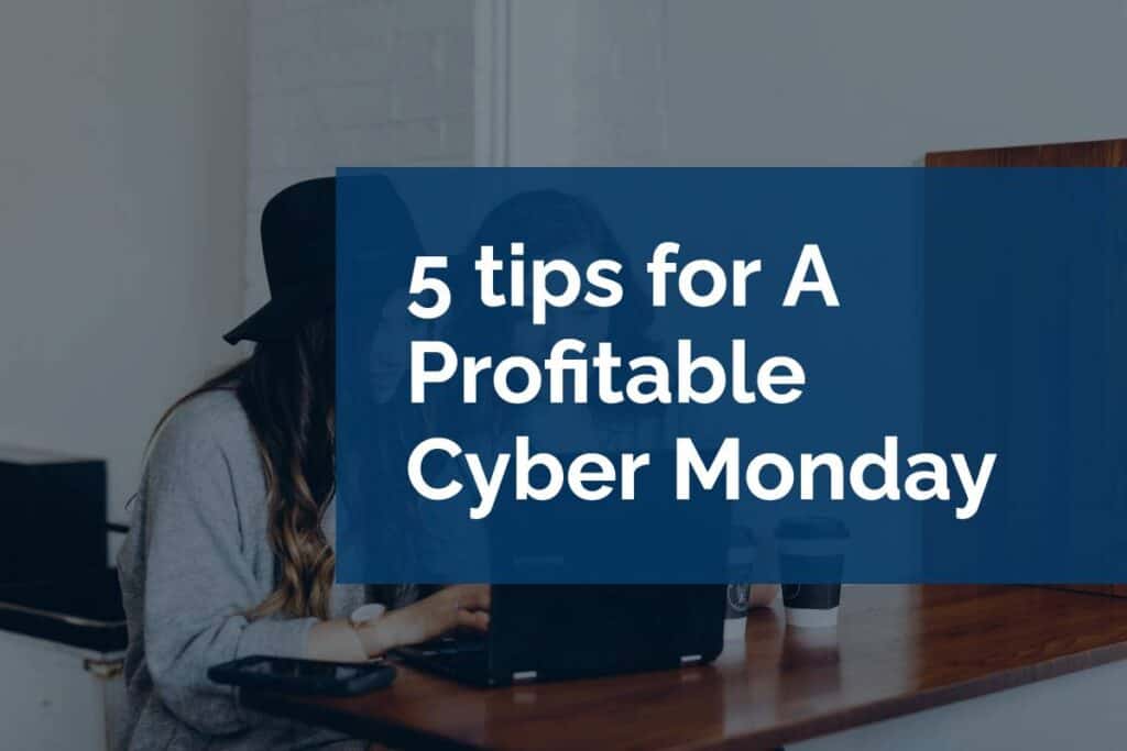 5 tips for A Profitable Cyber Monday