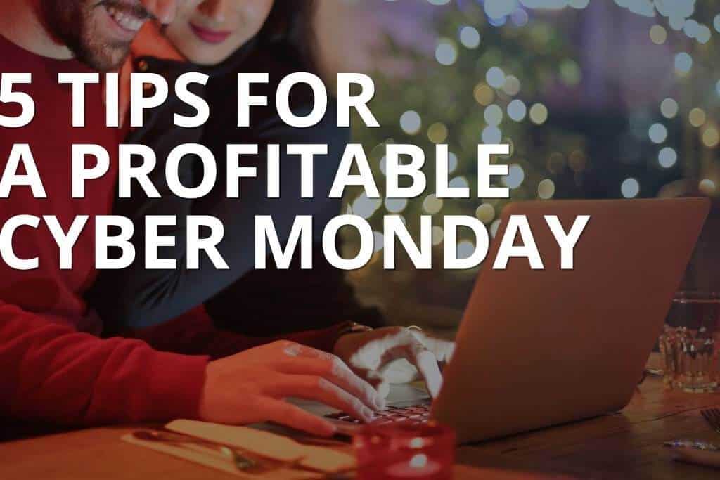 5 tips for a profitable cyber monday