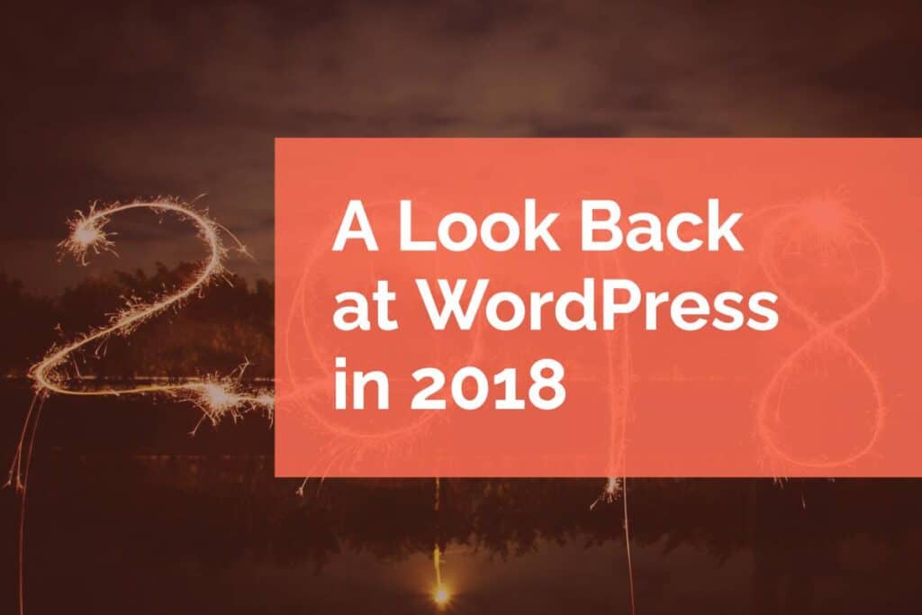 A Look Back at WordPress in 2018