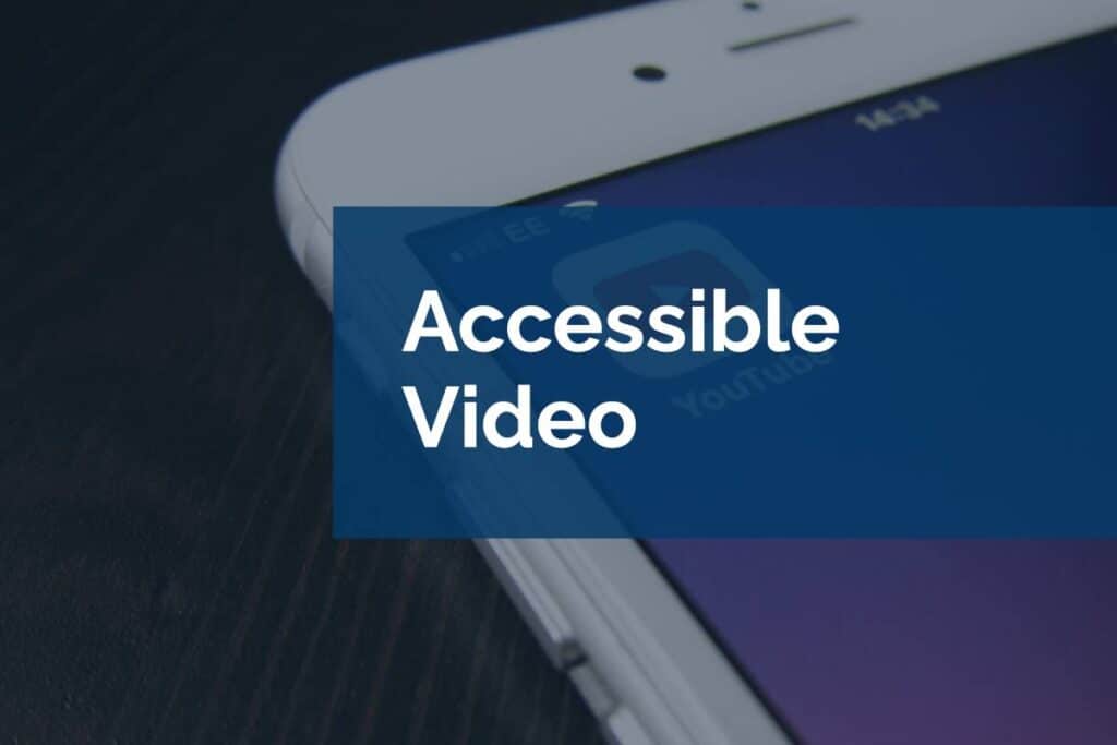 Accessible Video Accessible Video