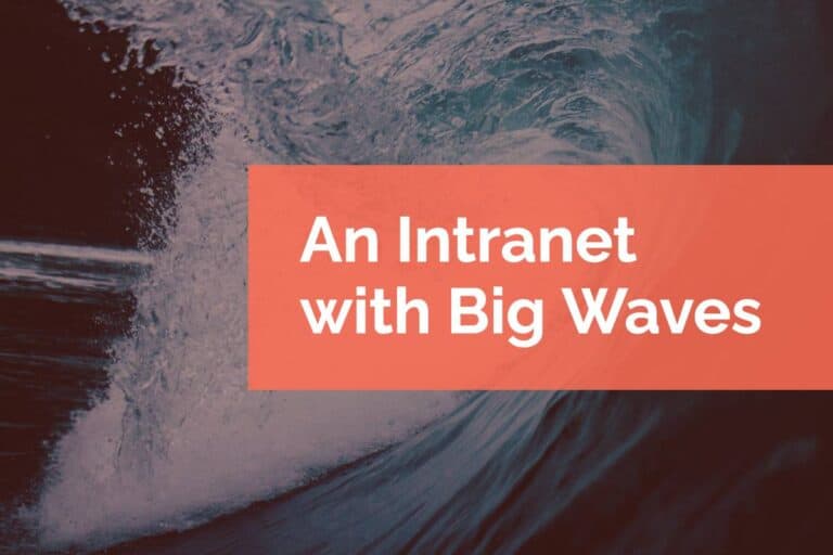 An Intranet with Big Waves