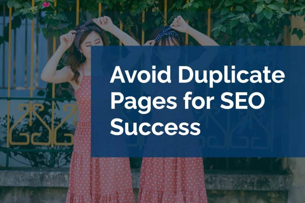 Avoid Duplicate Pages for SEO Success Avoid Duplicate Pages