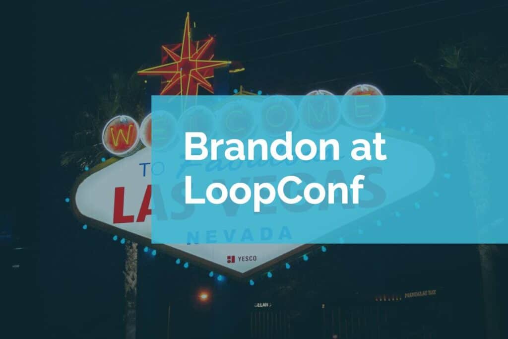 Brandon at LoopConf LoopConf