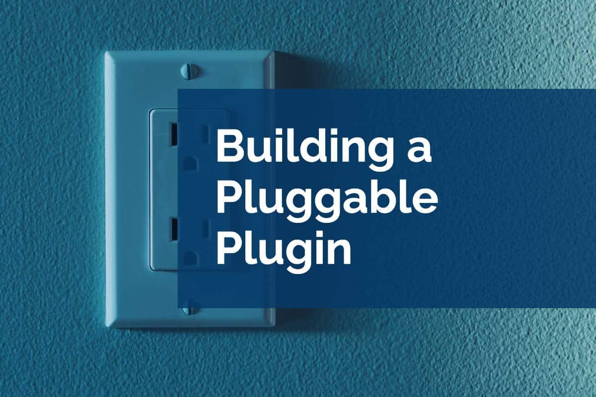 Picture of Building a Pluggable Plugin - Pixel Jar