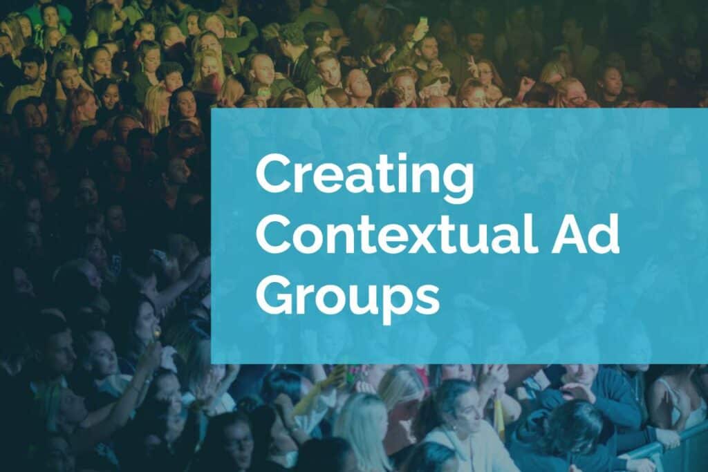 Creating Contextual Ad Groups Creating Contextual Ad Groups