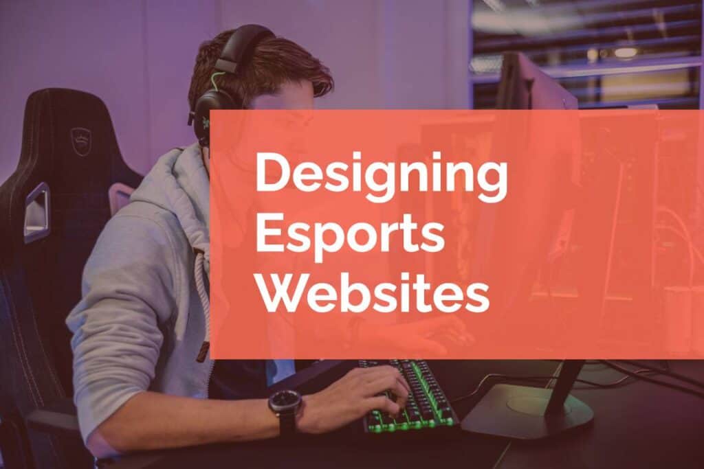Designing Esports Websites Designing Esports Websites