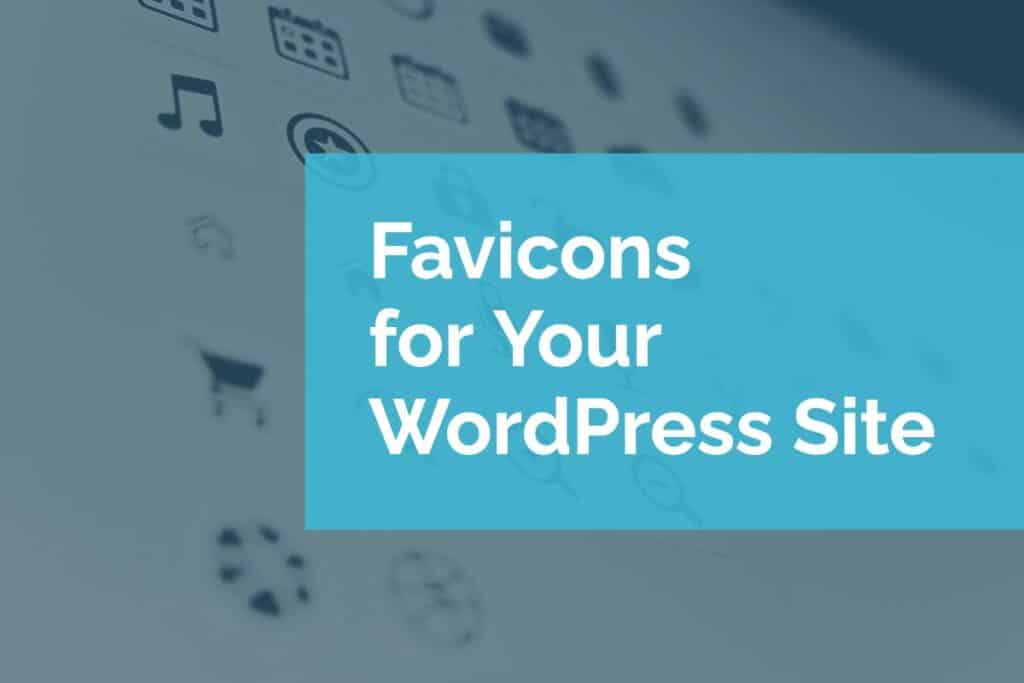 Favicons for Your WordPress Site
