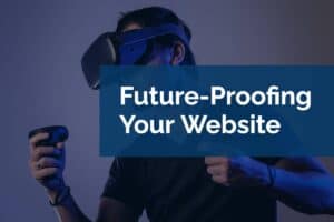 Future-Proofing Your Website