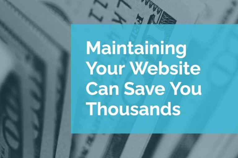 Maintaining Your Website Can Save You Thousands