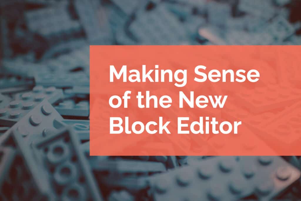 making sense of the new block editor