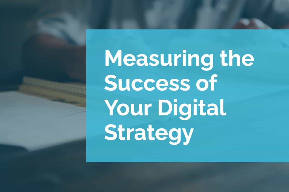 Measuring the Success of Your Digital Strategy - Pixel Jar