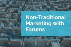Non-Traditional Marketing with Forums