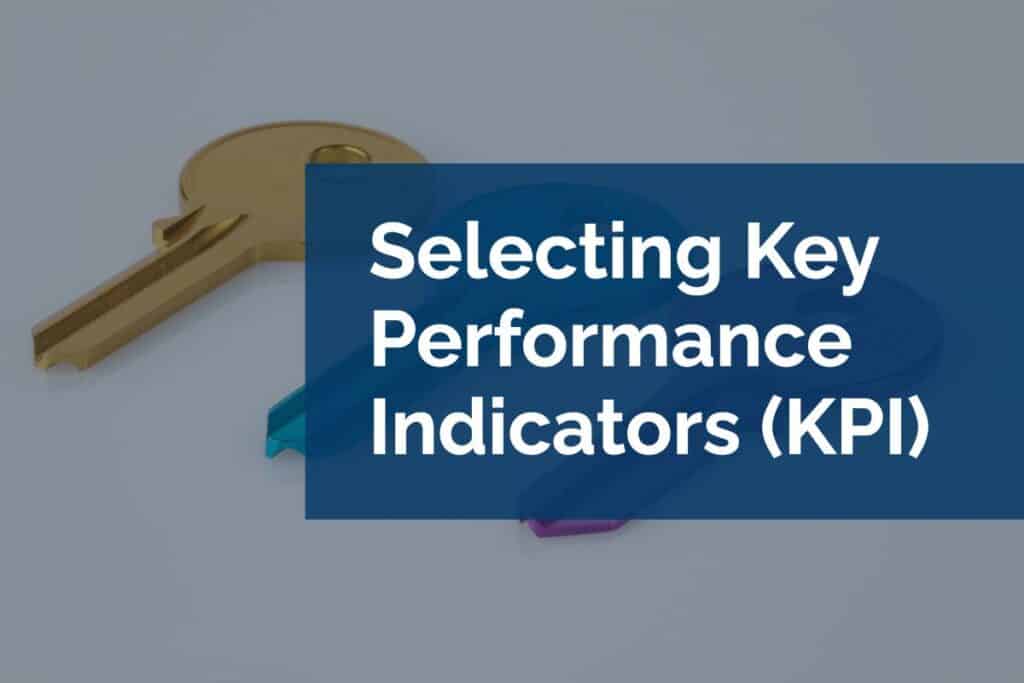Selecting Key Performance Indicators (KPI)