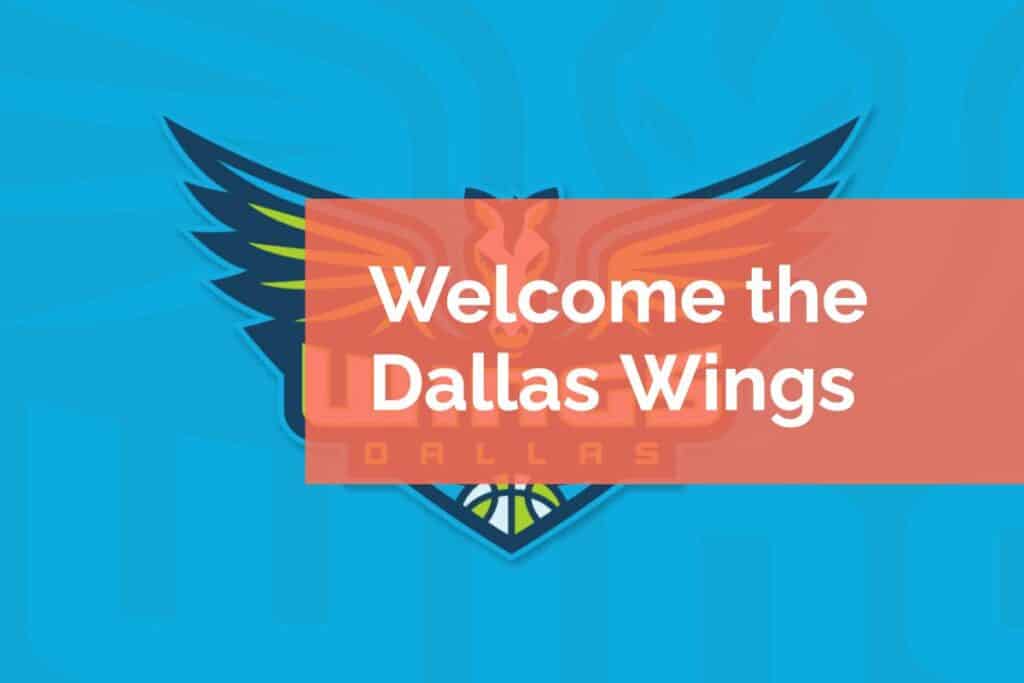 Welcome the Dallas Wings Dallas Wings