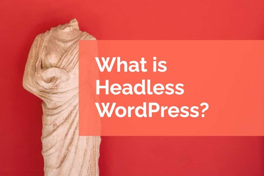 What is Headless WordPress?