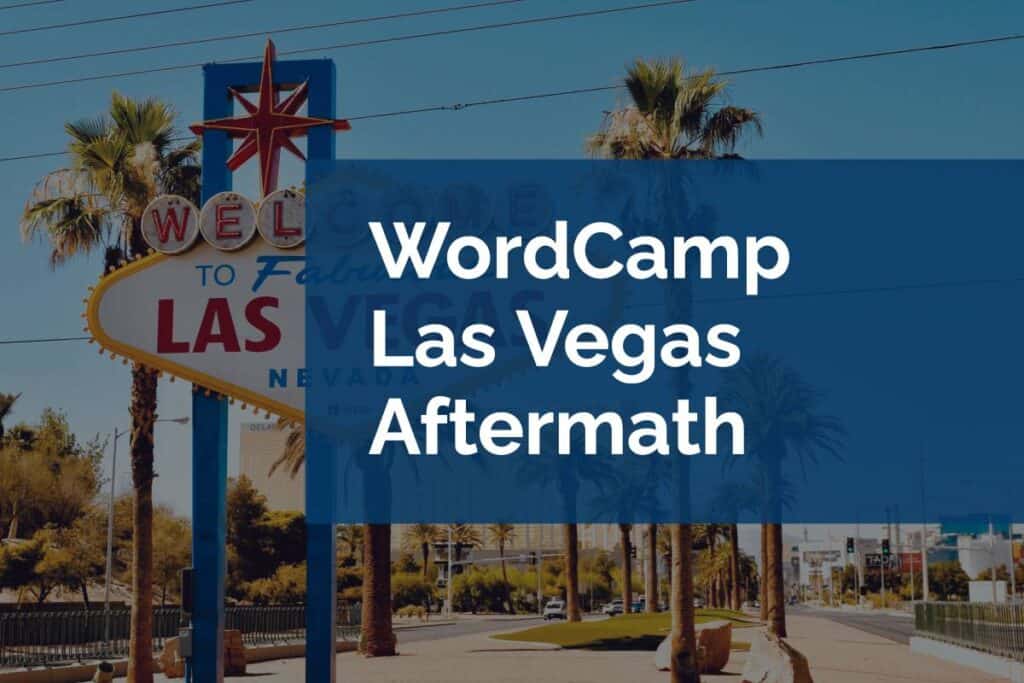 WordCamp Las Vegas Aftermath WordCamp Las Vegas Aftermath