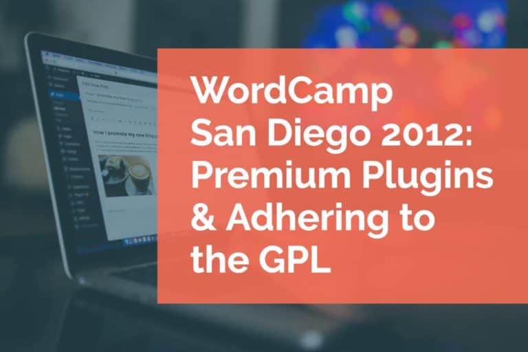 WordCamp San Diego 2012: Premium Plugins & Adhering To The GPL