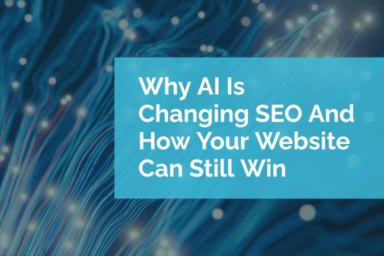 Why AI Is Changing SEO And How Your Website Can Still Win