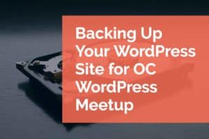 Backing Up Your WordPress Site