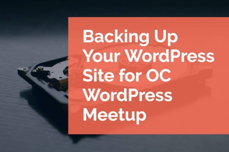 Backing Up Your WordPress Site for OC WordPress Meetup