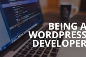 Being a WordPress developer