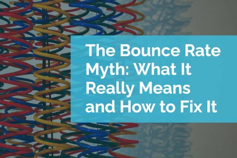 The Bounce Rate Myth: What It Really Means and How to Fix It