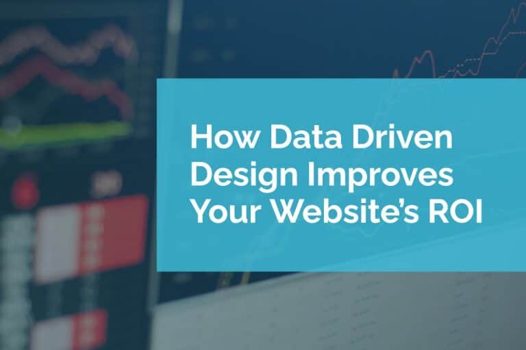 How Data Driven Design Improves Your Website’s ROI