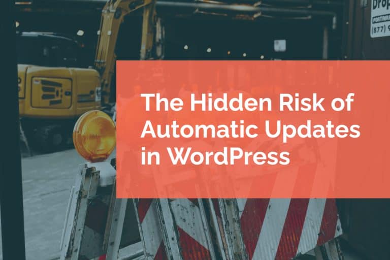 The Hidden Risk of Automatic Updates in WordPress