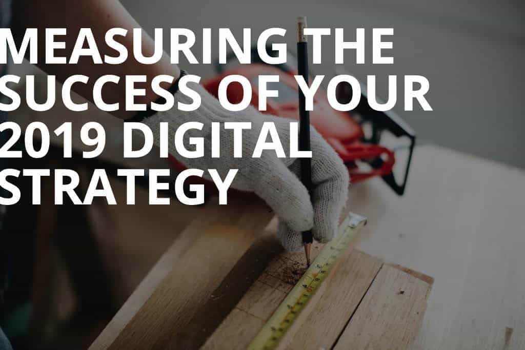 measuring the success of your digital strategy