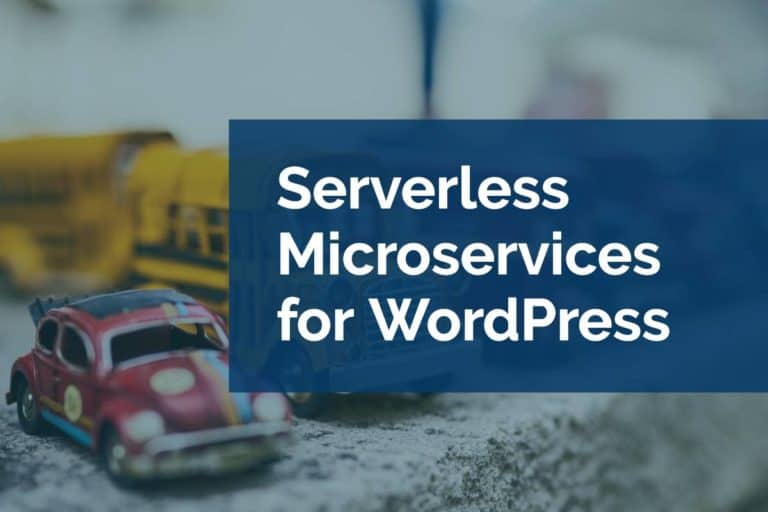Serverless Microservices for WordPress