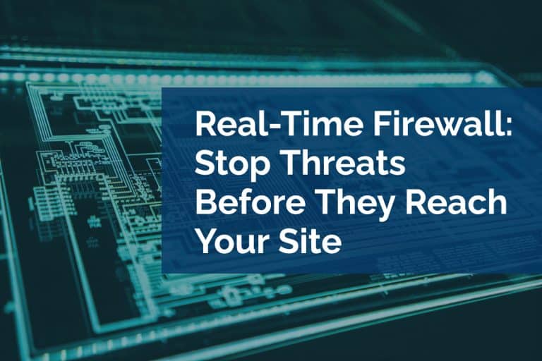 Real-Time Firewall: Stop Threats Before They Reach Your Site