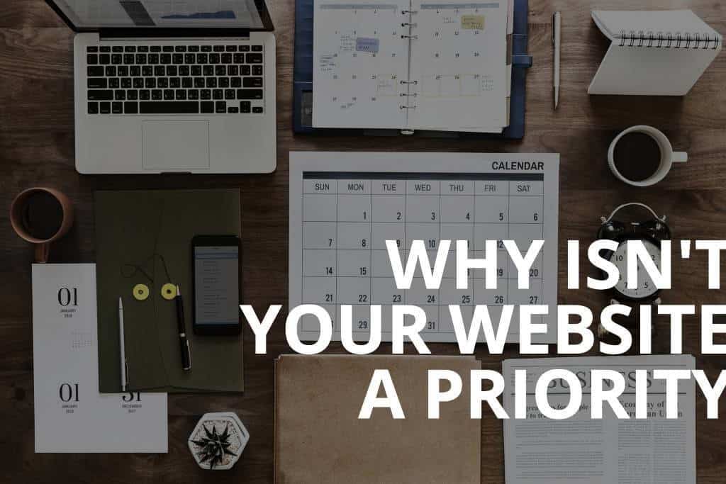 why-isn't-your-website-a-priority